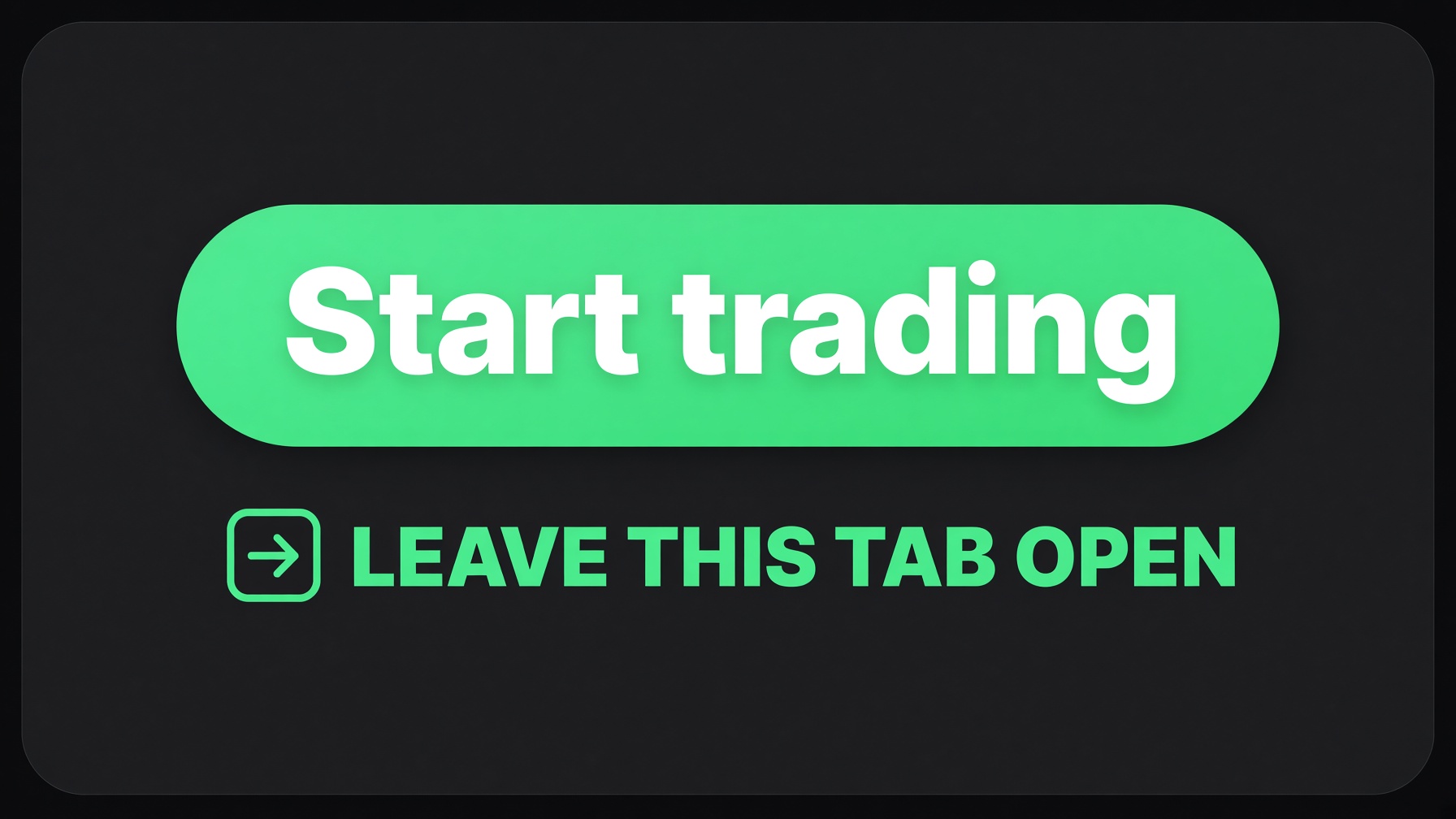 A Start trading button with a note to leave the tab open.